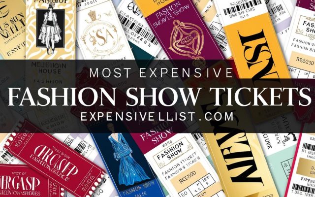 Most Expensive Fashion Show Tickets