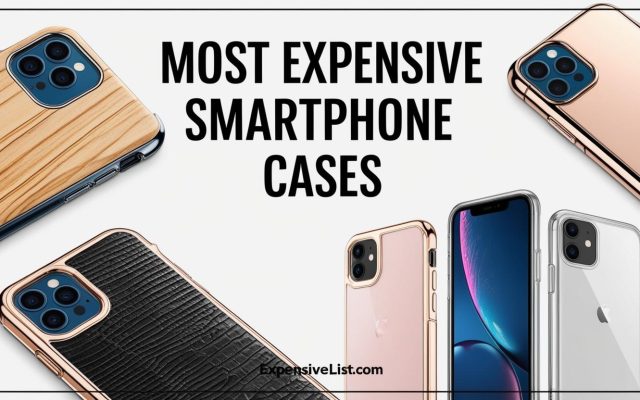 Most Expensive Smartphone Cases